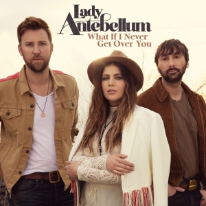 Lady Antebellum What If I Never Get Over You