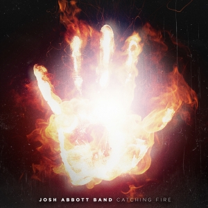 Catching Fire Josh Abbott Band