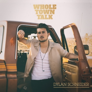 Whole Town Talk Dylan Schneider