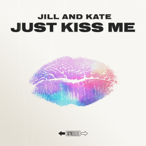 Just kiss Me Jill and Kate