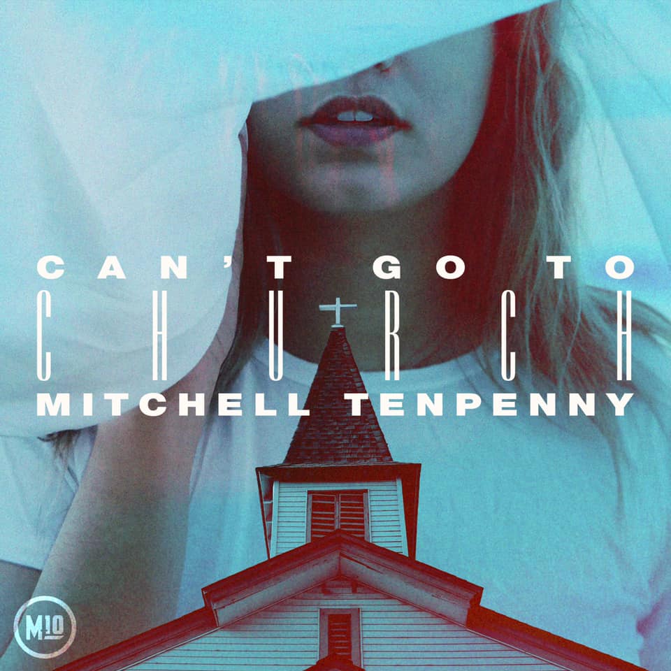 Can't Go To Church Mitchell Tenpenny