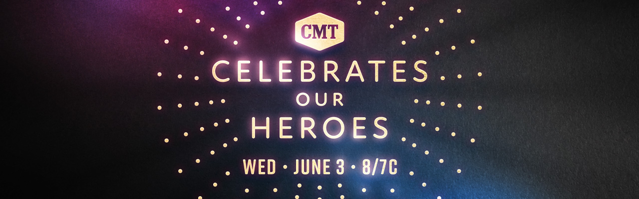 Celebrates Our Heroes CMT