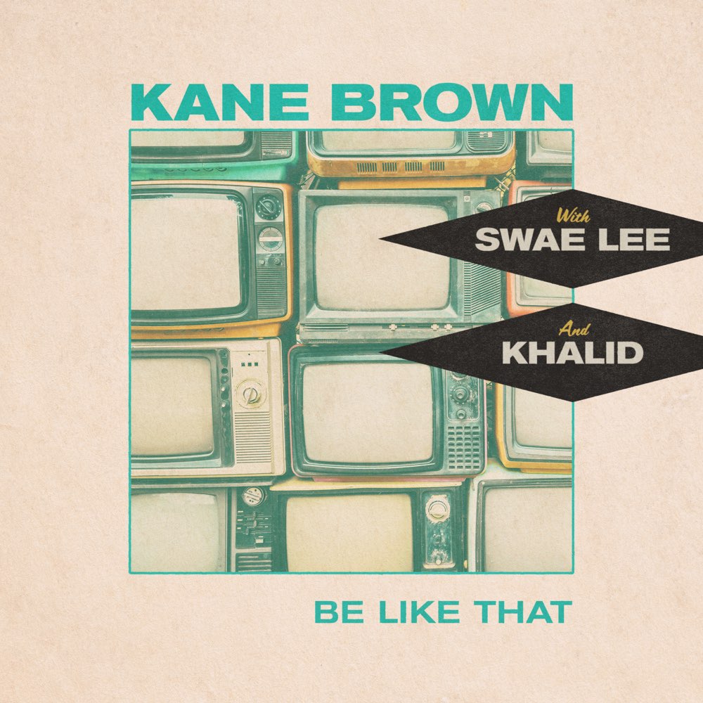 Kane Brown Be Like That