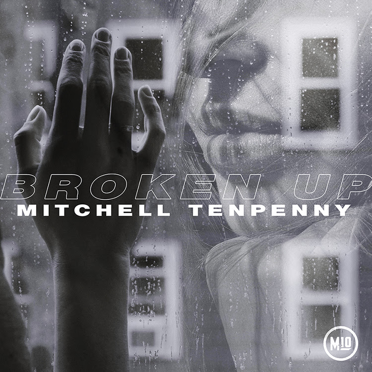 Mitchell Tenpenny Broken Up