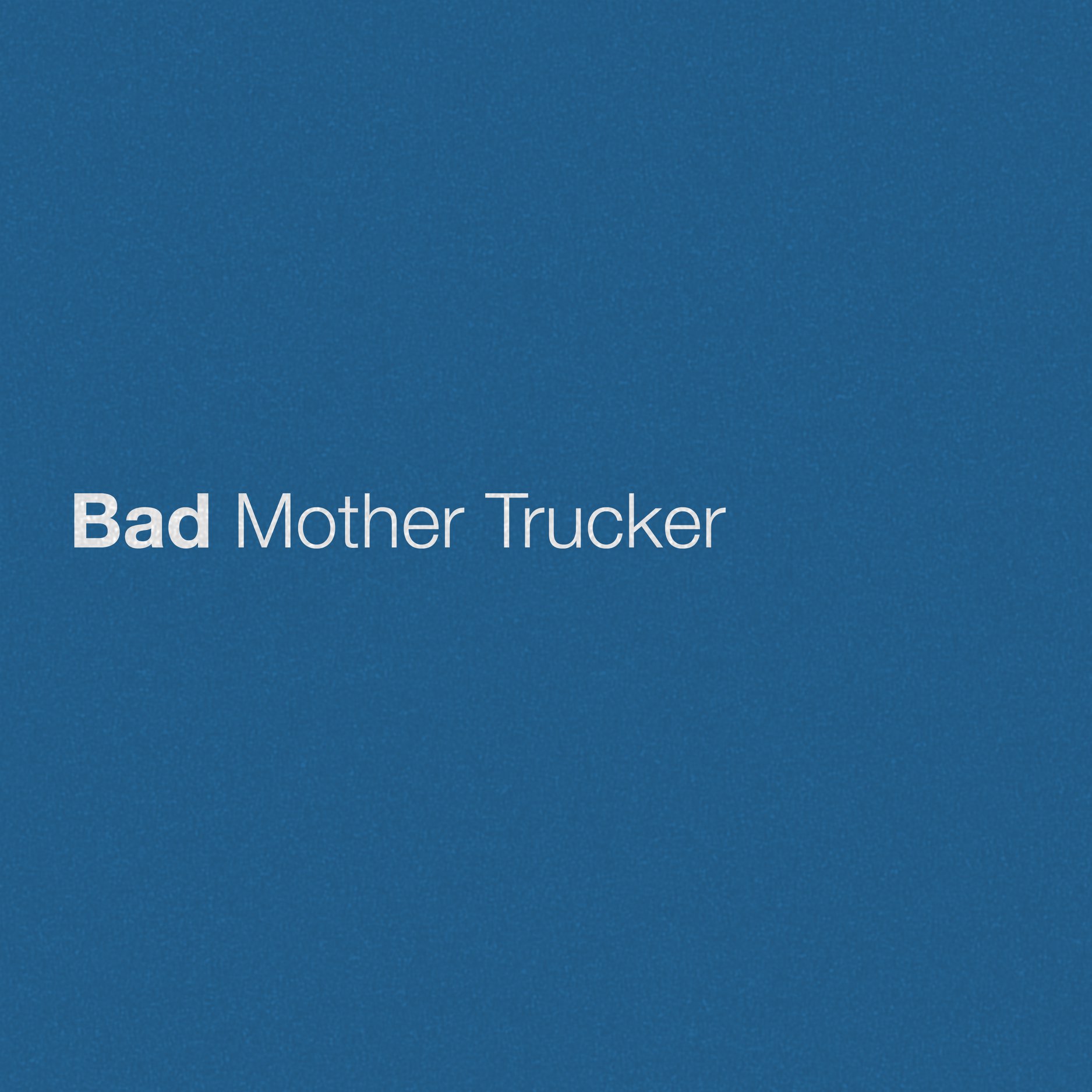 Eric Church Bad Mother Trucker
