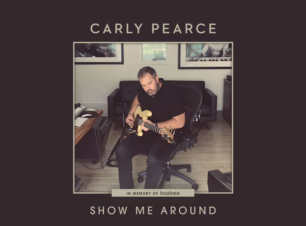 Carly Pearce new song Show Me Around Busbee