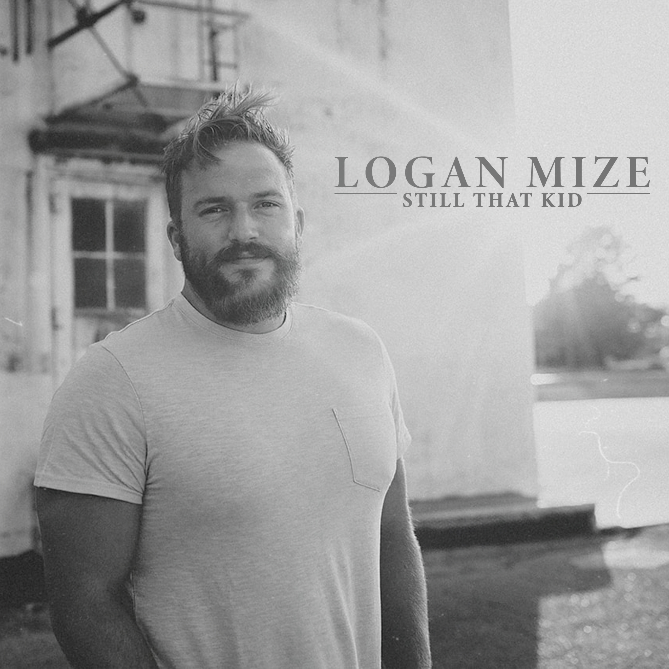 Logan Mize’s New Album “Still That Kid” is out now, January 27th