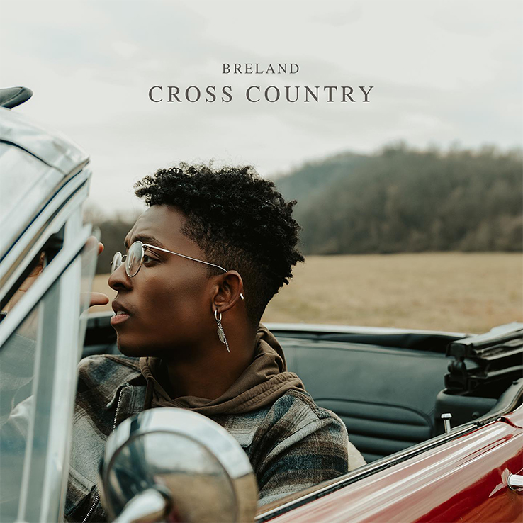 BRELAND's new song "Cross Country" is available everywhere now, February 26th