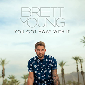 Brett Young's new song "You Got Away With It" is available everywhere now, February 26th