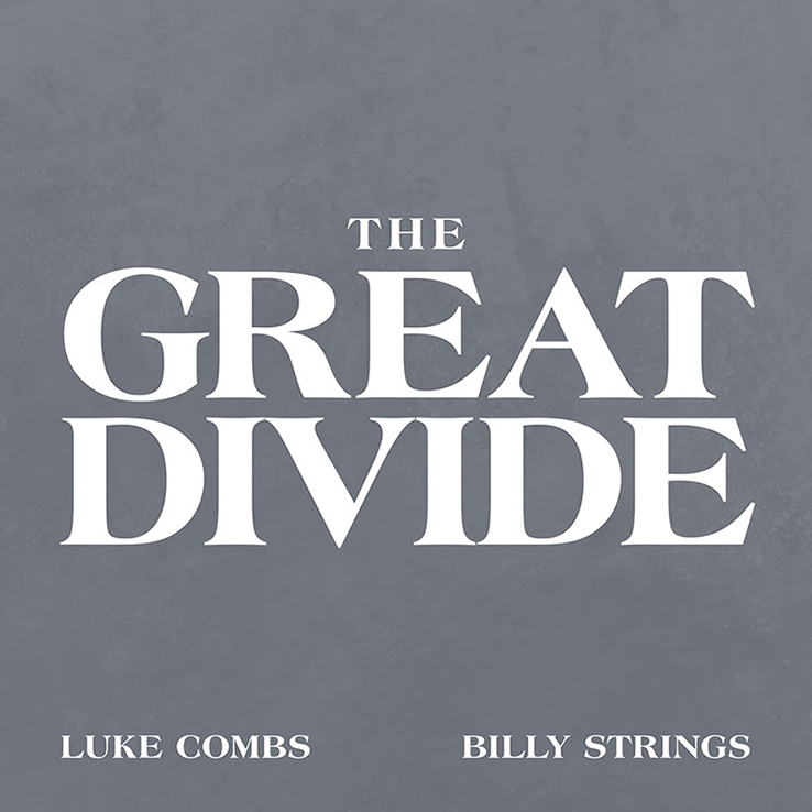 Luke Combs & Billy Strings "The Great Divide" is available everywhere now, February 1st