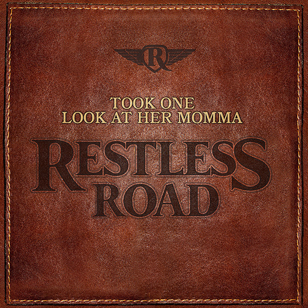 Restless Road’s new song “Took One Look At Her Momma” is available everywhere now, February 10th