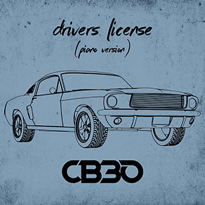 CB30's piano version cover of Olivia Rodrigo's "drivers license" is available now, March 26th