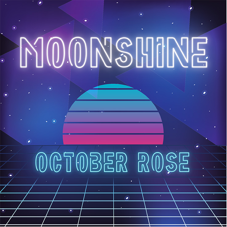 October Rose's "Moonshine" is available now, March 26th