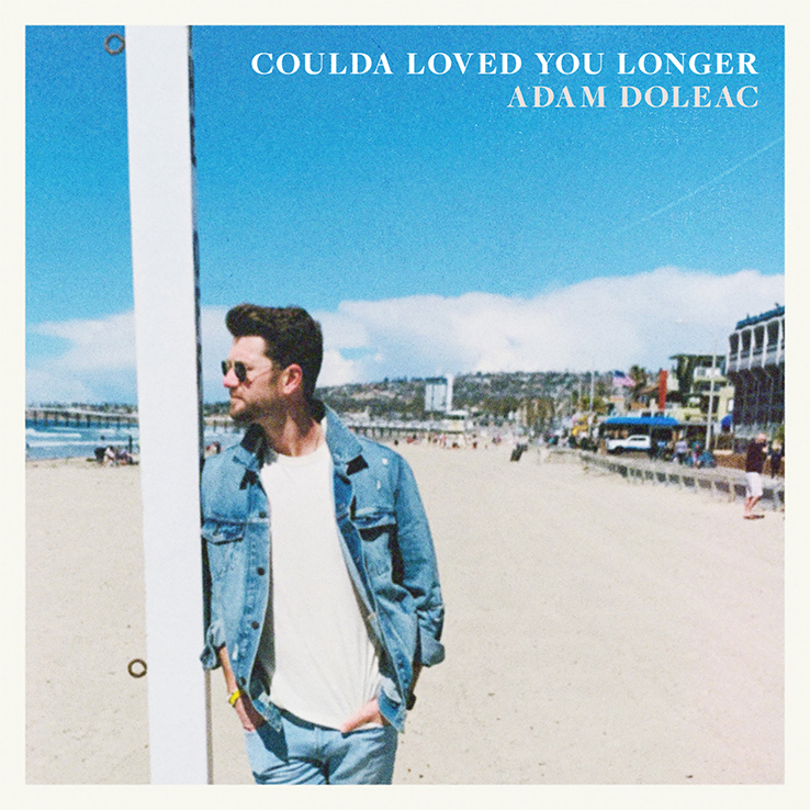 Adam Doleac's "Coulda Loved You Longer" is available now, April 23rd