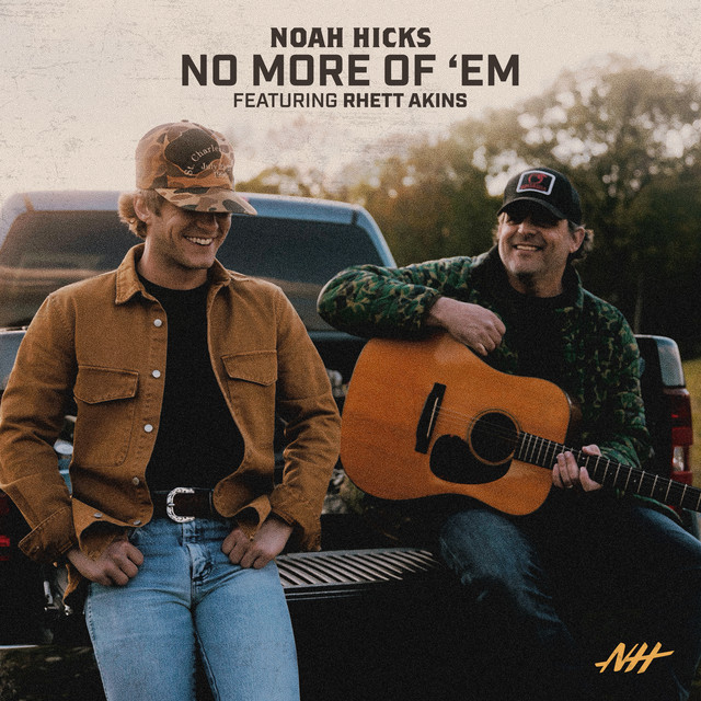 Noah Hicks' new song, "No More of Em'" ft. Rhett Akins is available now, May 14th, on all streaming platforms