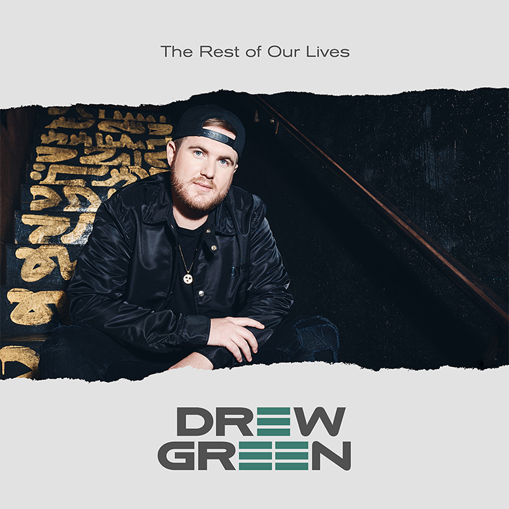 Drew Green's "The Rest of Our Lives" is available now, May 7th