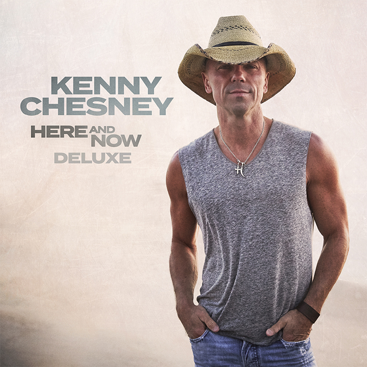 Kenny Chesney's 'Here And Now Deluxe Album', is out now May 7th