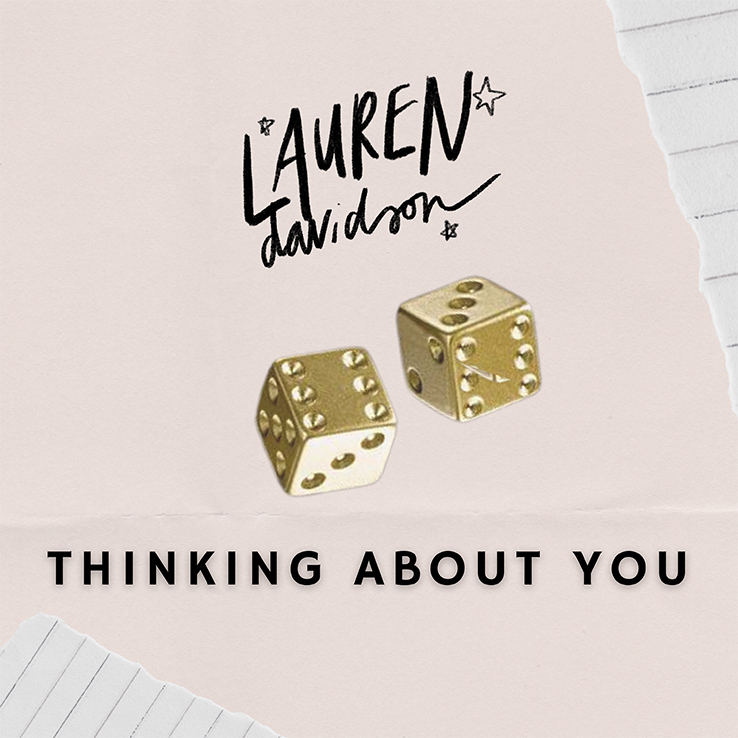 Lauren Davidson's new song, "Thinking About You" is available now, May 21st, on all streaming platforms