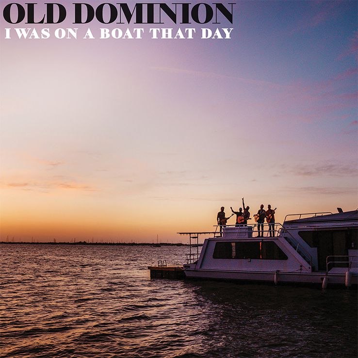 Old Dominion's new song, "I Was On A Boat That Day" is available now, May 21st, on all streaming platforms