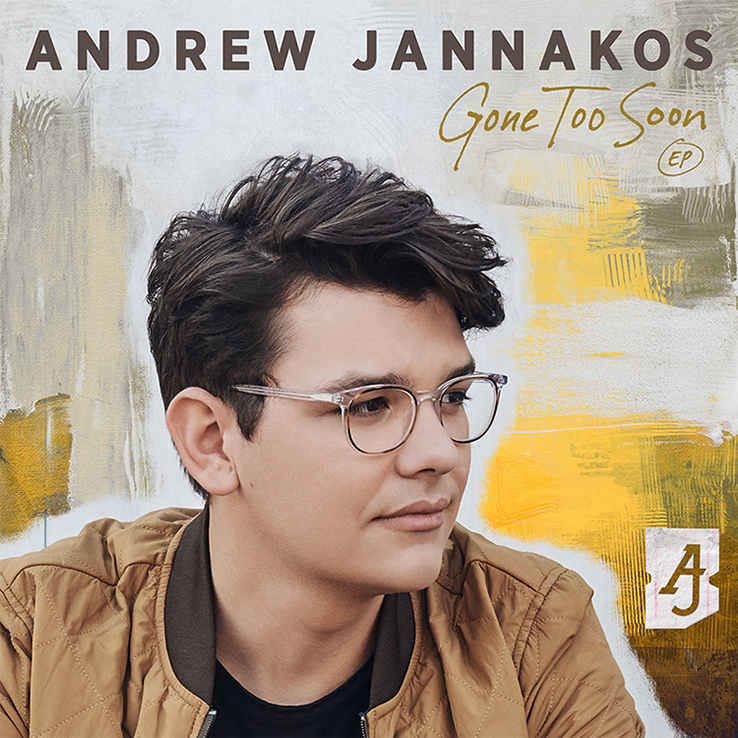 Andrew Jannakos' debut EP, 'Gone Too Soon' is out now, June 4th