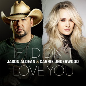 Jason-Aldean-Carrie-Underwood-If-I-Didnt-love-you-new-song