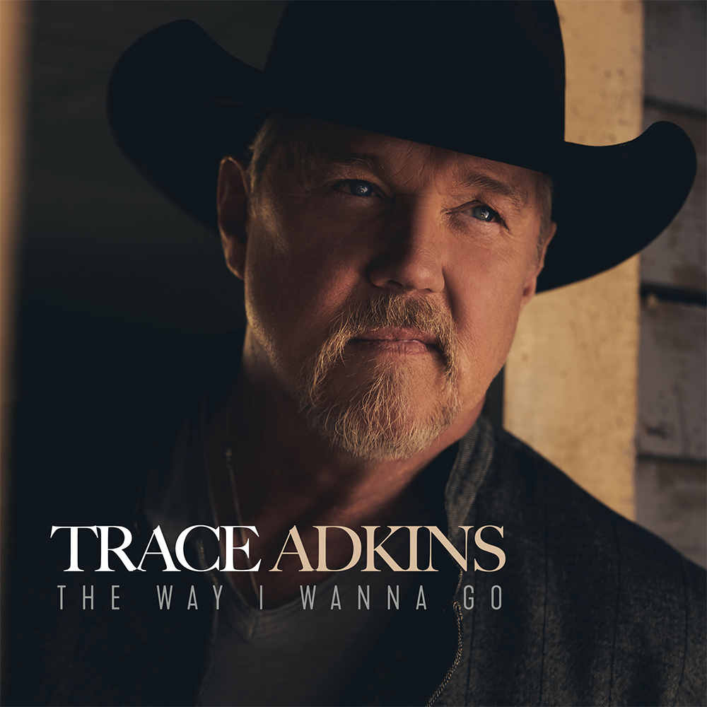 Trace Adkins 'The Way I Wanna Go' Out Now