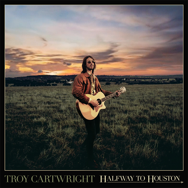 Troy Cartwright's debut EP 'Halfway To Houston' is out now, October 14th.