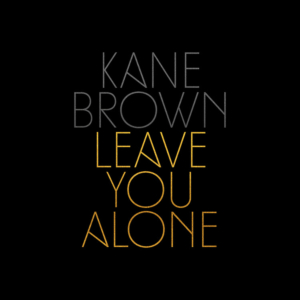 kane-brown-new-song-leave-you-alone