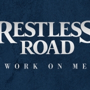 restless-road-work-on-me