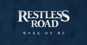 restless-road-work-on-me