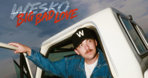 wesko-big-bad-love